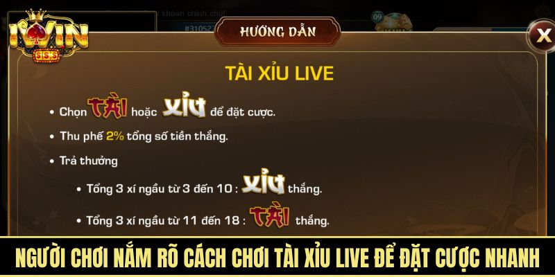 Người chơi nắm rõ cách chơi tài xỉu live để đặt cược nhanh