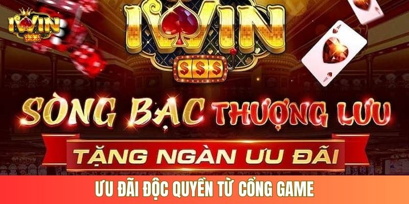 Ưu đãi độc quyền từ cổng game